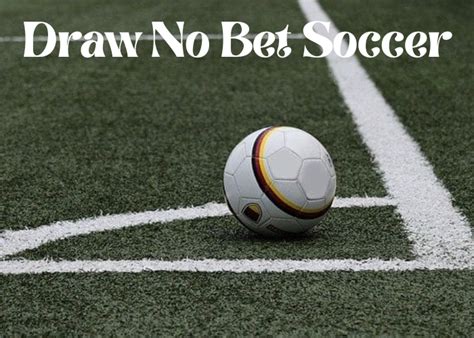 draw no bet in soccer